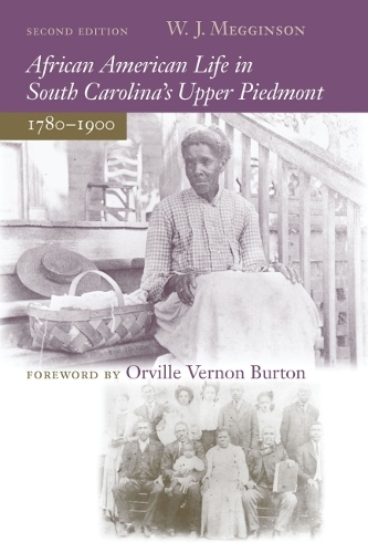 African American Life in South Carolina's Upper Piedmont, 1780-1900. Second Edition