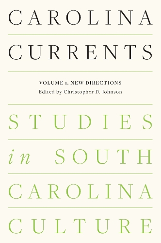 Carolina Currents, Studies in South Carolina Culture. Volume 1