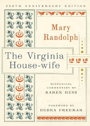 The Virginia House-wife: 200th Anniversary Edition. Updated Edition