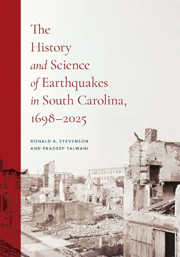The History and Science of Earthquakes in South Carolina, 1698-2025.