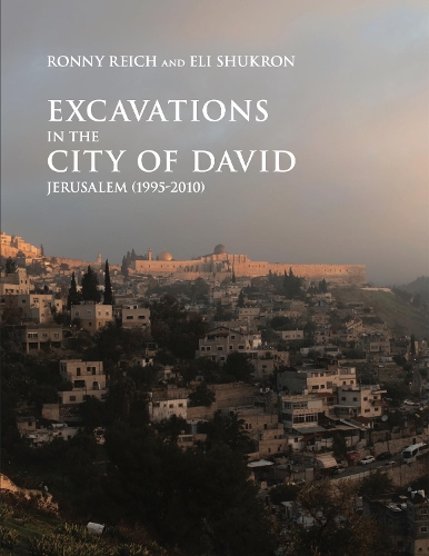 Excavations in the City of David, Jerusalem (1995-2010).