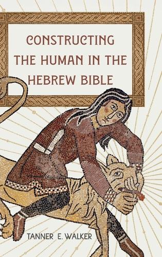 Constructing the Human in the Hebrew Bible.