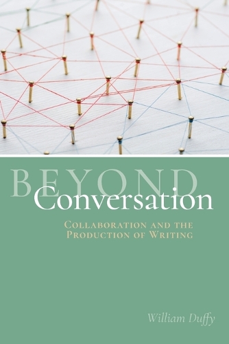 Beyond Conversation: Collaboration and the Production of Writing.