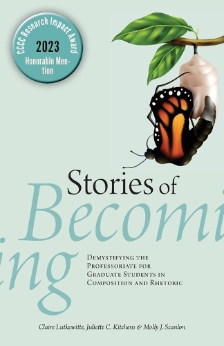 Stories of Becoming: Demystifying the Professoriate for Graduate Students in Composition and Rhetoric.