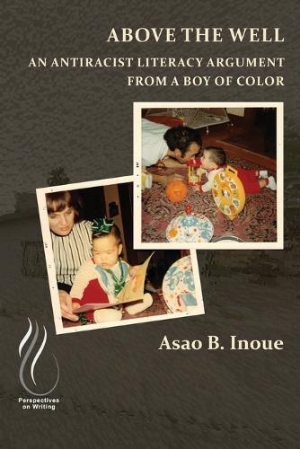 Above the Well: An Antiracist Literacy Argument from a Boy of Color.