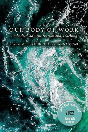 Our Body of Work: Embodied Administration and Teaching.