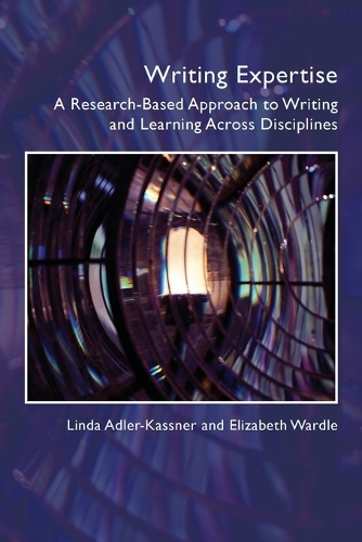 Writing Expertise: A Research-Based Approach to Writing and Learning Across Disciplines.
