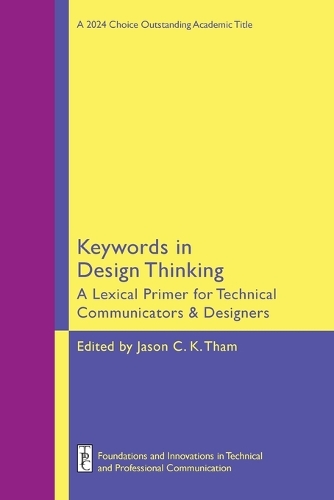 Keywords in Design Thinking: A Lexical Primer for Technical Communicators and Designers.