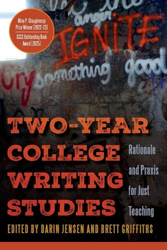 Two-Year College Writing Studies: Rationale and Praxis for Just Teaching.