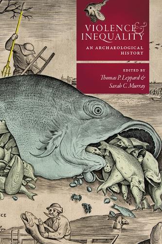 Violence and Inequality: An Archaeological History.