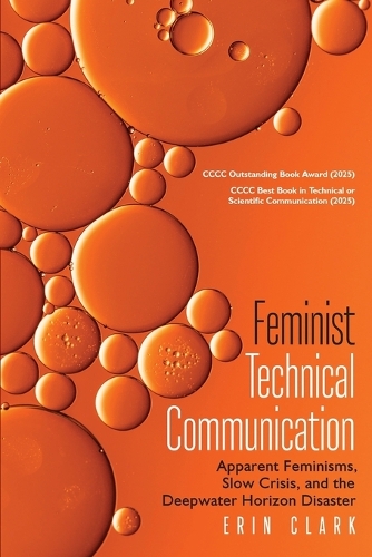 Feminist Technical Communication: Apparent Feminisms, Slow Crisis, and the Deepwater Horizon Disaster.