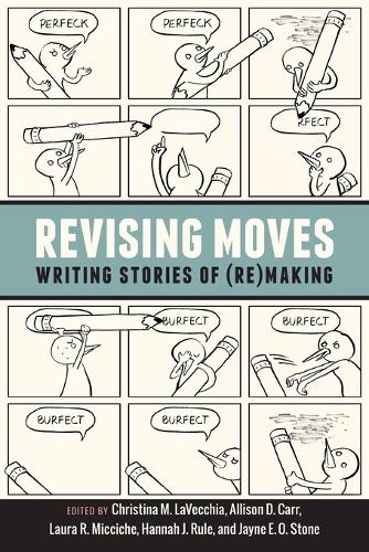 Revising Moves: Writing Stories of (Re)Making.