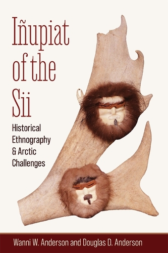 Inupiat of the Sii: Historical Ethnography and Arctic Challenges.