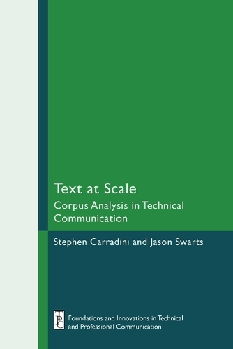 Text at Scale: Corpus Analysis in Technical Communication.