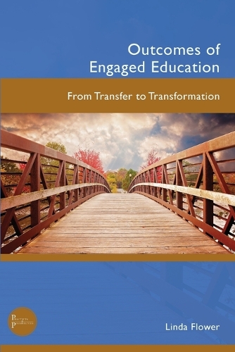 Outcomes of Engaged Education: From Transfer to Transformation.