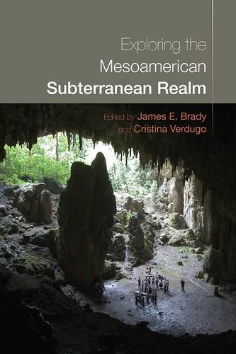 Exploring the Mesoamerican Subterranean Realm.