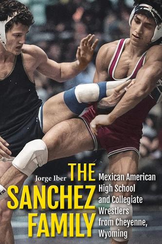 The Sanchez Family: Mexican American High School and Collegiate Wrestlers from Cheyenne, Wyomin.