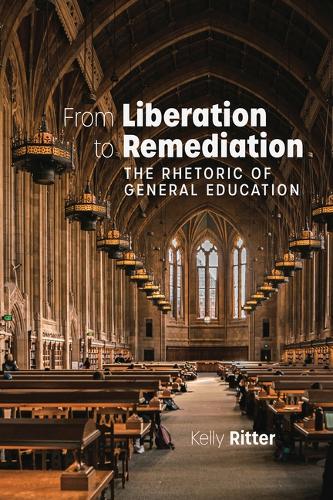 From Liberation to Remediation: The Rhetoric of General Education.