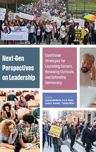 Next-Gen Perspectives on Leadership: Coalitional Strategies for Launching Careers, Renewing Curricula, and Defending Democracy.