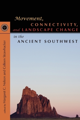 Movement, Connectivity, and Landscape Change in the Ancient Southwest.