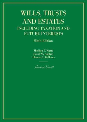 Wills, Trusts and Estates Including Taxation and Future Interests.