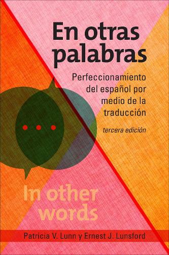 En otras palabras: Perfeccionamiento del espanol por medio de la traduccion, tercera edicion. tercera edicion