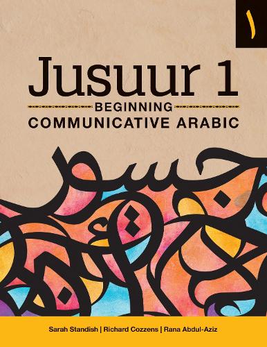 Jusuur 1: Beginning Communicative Arabic.