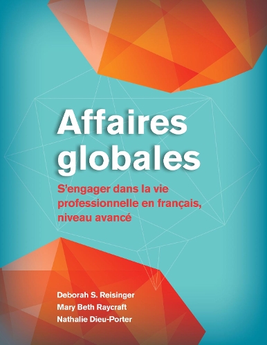 Affaires globales: S'engager dans la vie professionnelle en francais, niveau avance.
