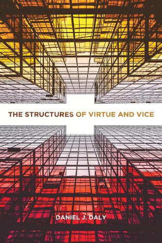 The Structures of Virtue and Vice.