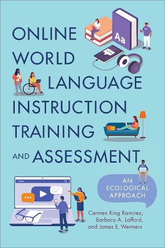Online World Language Instruction Training and Assessment: An Ecological Approach.