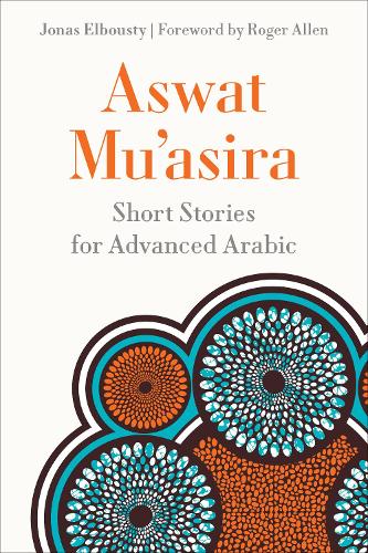 Aswat Mu?asira: Short Stories for Advanced Arabic.