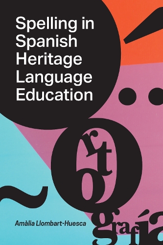 Spelling in Spanish Heritage Language Education.