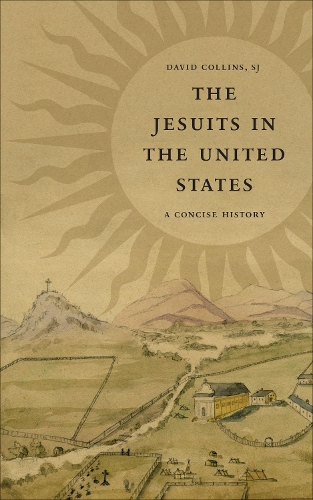 The Jesuits in the United States: A Concise History.