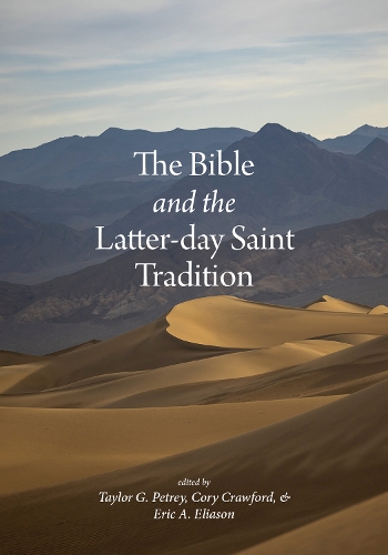 The Bible and the Latter-day Saint Tradition.