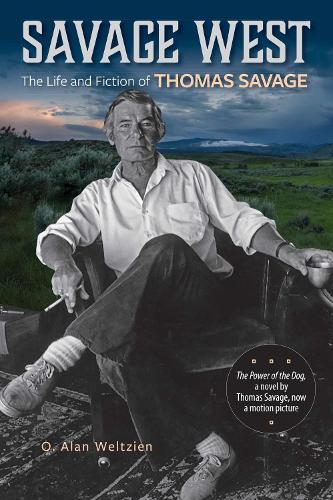 Savage West: The Life and Fiction of Thomas Savage.