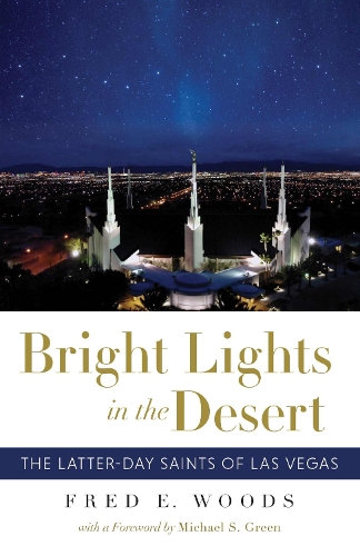 Bright Lights in the Desert: The Latter-day Saints of Las Vegas.