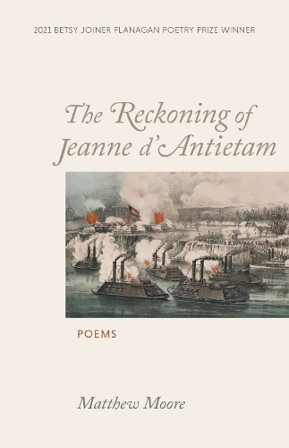 The Reckoning of Jeanne d'Antietam: Poems.