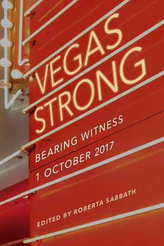 Vegas Strong: Bearing Witness 1 October 2017.