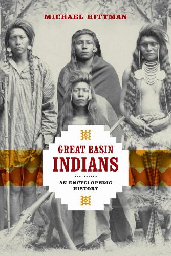Great Basin Indians: An Encyclopedic History.