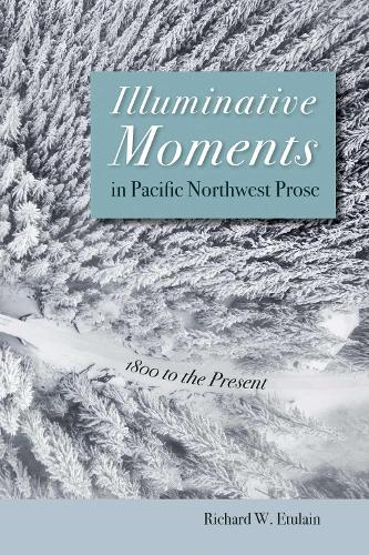 Illuminative Moments in Pacific Northwest Prose