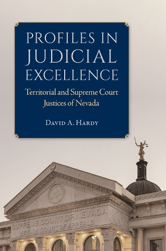 Profiles in Judicial Excellence: Territorial and Supreme Court Justices in Nevada.