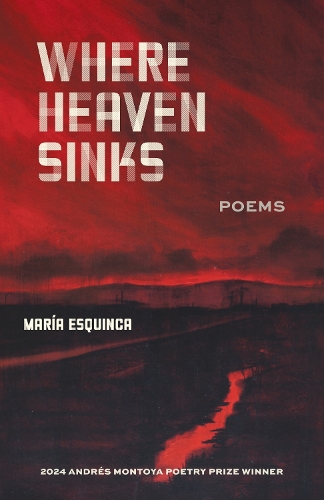 Where Heaven Sinks: Poems.
