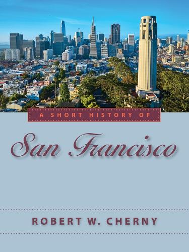 A Short History of San Francisco.