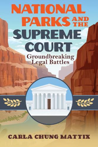 National Parks and the Supreme Court: Groundbreaking Legal Battles.