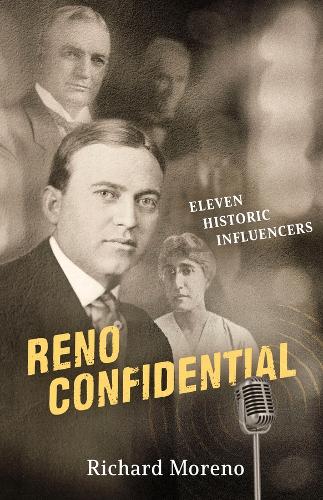 Reno Confidential: Eleven Historic Influencers.