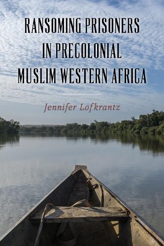 Ransoming Prisoners in Precolonial Muslim Western Africa.