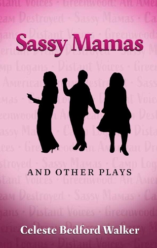 Sassy Mamas and Other Plays.