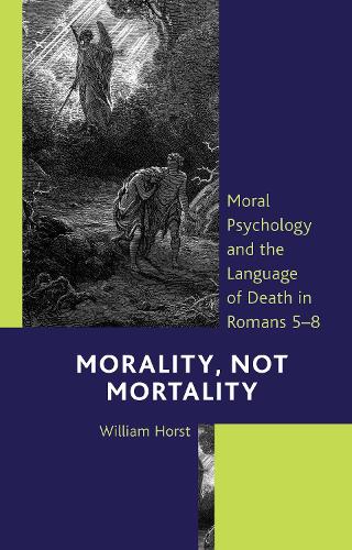 Morality, Not Mortality: Moral Psychology and the Language of Death in Romans 5-8.