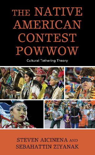 The Native American Contest Powwow: Cultural Tethering Theory.