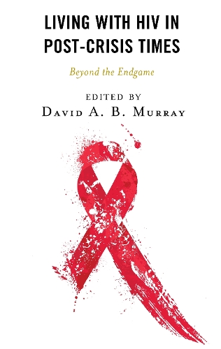 Living with HIV in Post-Crisis Times: Beyond the Endgame.